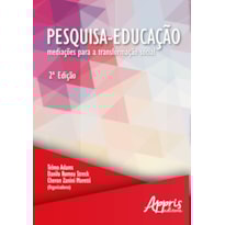 PESQUISA-EDUCAÇÃO: MEDIAÇÕES PARA TRANSFORMAÇÃO SOCIAL