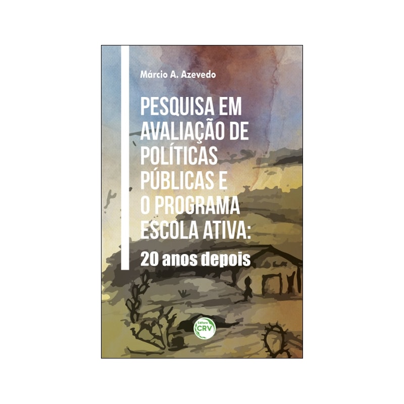 PESQUISA EM AVALIAÇÃO DE POLÍTICAS PÚBLICAS E O PROGRAMA ESCOLA ATIVA: 20 ANOS DEPOIS