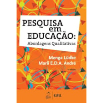 PESQUISA EM EDUCAÇÃO - ABORDAGENS QUALITATIVAS