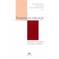 PESQUISA EM EDUCAÇÃO - VOL. III - VOLUME III - ALTERNATIVAS INVESTIGATIVAS COM OBJETOS COMPLEXOS