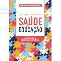 PESQUISA EM SAÚDE E EDUCAÇÃO: ATENDIMENTO À PESSOA COM DEFICIÊNCIA