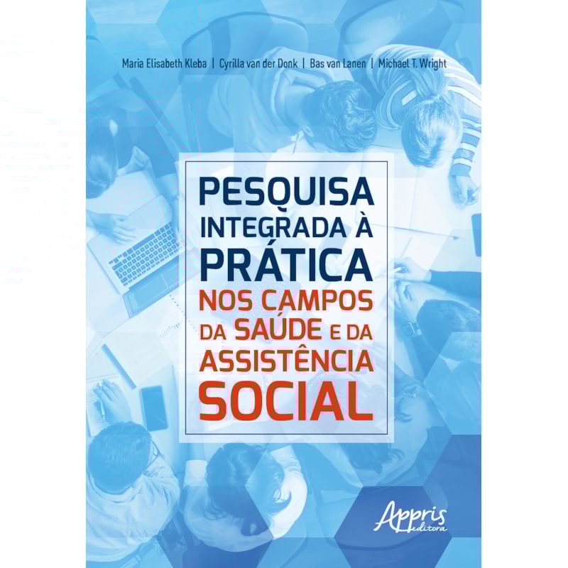 PESQUISA INTEGRADA À PRÁTICA: NOS CAMPOS DA SAÚDE E DA ASSISTÊNCIA SOCIAL