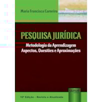 PESQUISA JURÍDICA - METODOLOGIA DA APRENDIZAGEM - ASPECTOS, QUESTÕES E APROXIMAÇÕES