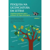 PESQUISA NA LICENCIATURA EM LETRAS 1 - CAMINHOS POSSÍVEIS PARA O PROFESSOR DE LÍNGUA ESTRANGEIRA