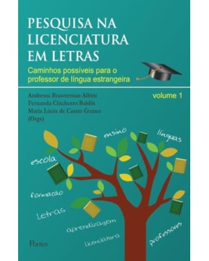 PESQUISA NA LICENCIATURA EM LETRAS 1 - CAMINHOS POSSÍVEIS PARA O PROFESSOR DE LÍNGUA ESTRANGEIRA