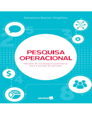 PESQUISA OPERACIONAL: MÉTODOS DE MODELAGEM QUANTITATIVA PARA A TOMADA DE DECISÕES