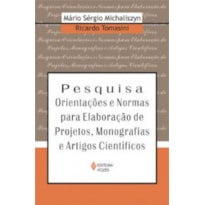 PESQUISA - ORIENTACOES E NORMAS PARA ELABORACAO DE PROJETOS, MONOGRAFIAS E A