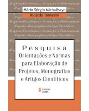 PESQUISA - ORIENTACOES E NORMAS PARA ELABORACAO DE PROJETOS, MONOGRAFIAS E A