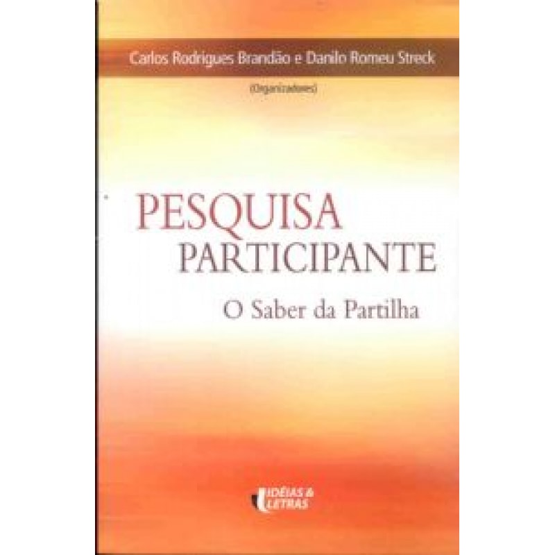 PESQUISA PARTICIPANTE - O SABER DA PARTILHA