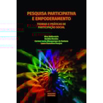 PESQUISA PARTICIPATIVA E EMPODERAMENTO: TEORIAS E PRÁTICAS DE PARTICIPAÇÃO SOCIAL
