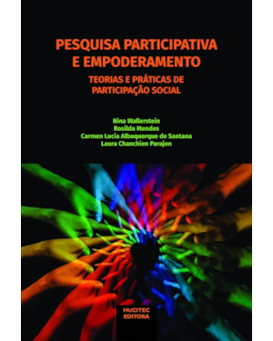 PESQUISA PARTICIPATIVA E EMPODERAMENTO: TEORIAS E PRÁTICAS DE PARTICIPAÇÃO SOCIAL