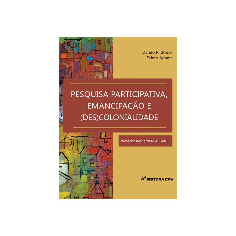 PESQUISA PARTICIPATIVA, EMANCIPAÇÃO E (DES)COLONIDADE
