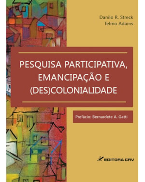PESQUISA PARTICIPATIVA, EMANCIPAÇÃO E (DES)COLONIDADE