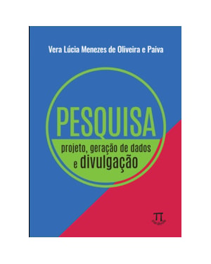 PESQUISA: PROJETO, GERAÇÃO DE DADOS E DIVULGAÇÃO