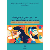 PESQUISA QUALITATIVA EM LINGUÍSTICA APLICADA: NARRANDO REFLEXÕES SOBRE TEORIAS E PRÁTICAS