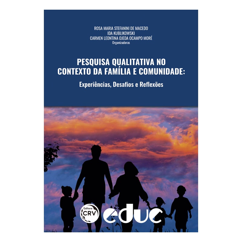 PESQUISA QUALITATIVA NO CONTEXTO DA FAMÍLIA E COMUNIDADE: EXPERIÊNCIAS, DESAFIOS E RE?EXÕES