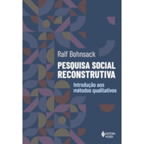 PESQUISA SOCIAL RECONSTRUTIVA: INTRODUÇÃO AOS MÉTODOS QUALITATIVOS