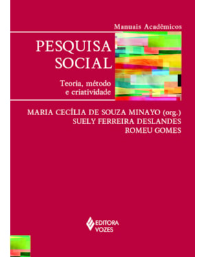 PESQUISA SOCIAL: TEORIA, MÉTODO E CRIATIVIDADE - SÉRIE MANUAIS ACADÊMICOS