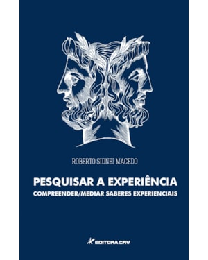 PESQUISAR A EXPERIÊNCIA: COMPREENDER MEDIR SABERES EXPERIÊNCIAS