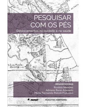 PESQUISAR COM OS PÉS: DESLOCAMENTOS NO CUIDADO E NA SAÚDE