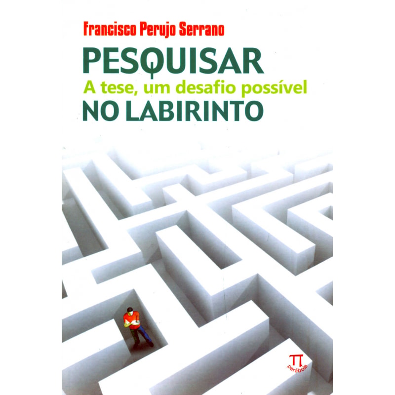 Pesquisar no labirinto. a tese, um desafio possível