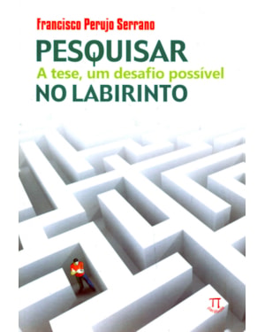 Pesquisar no labirinto. a tese, um desafio possível