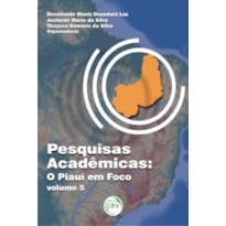 PESQUISAS ACADÊMICAS:: O PIAUÍ EM FOCO - VOLUME 5