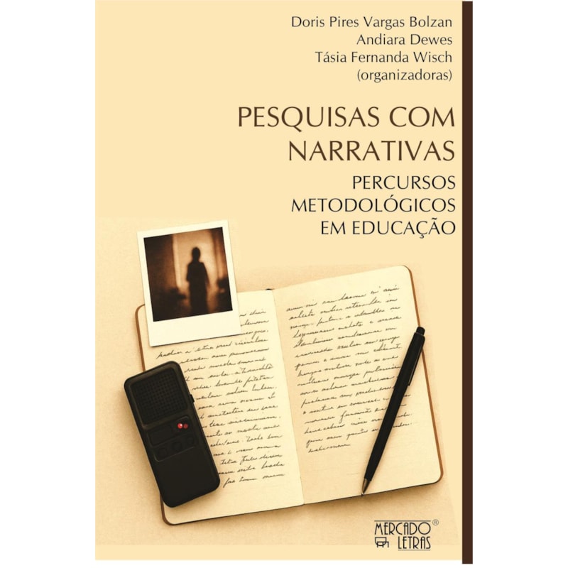 Pesquisas com narrativas percursos metodológicos em educação