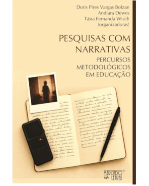 Pesquisas com narrativas percursos metodológicos em educação