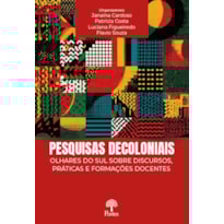 PESQUISAS DECOLONIAIS OLHARES DO SUL SOBRE DISCURSOS, PRÁTICAS E FORMAÇÕES DOCENTE