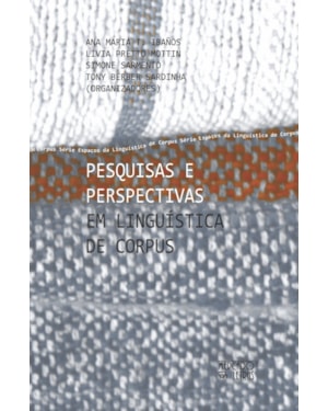 Pesquisas e perspectivas: em linguística de corpus