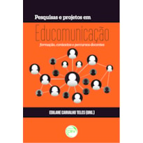 PESQUISAS E PROJETOS EM EDUCOMUNICAÇÃO: FORMAÇÃO, CONTEXTOS E PERCURSOS DOCENTES