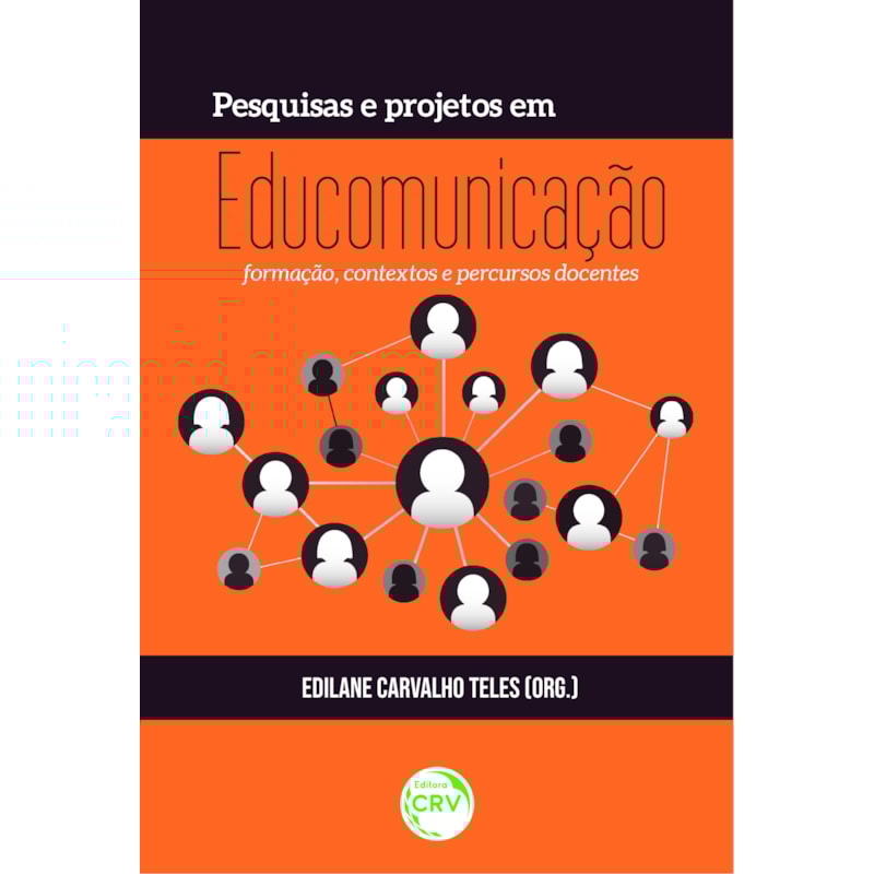 PESQUISAS E PROJETOS EM EDUCOMUNICAÇÃO: FORMAÇÃO, CONTEXTOS E PERCURSOS DOCENTES