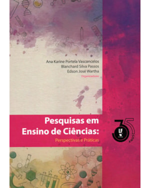 PESQUISAS EM ENSINO DE CIÊNCIAS: PERSPECTIVAS E PRÁTICAS