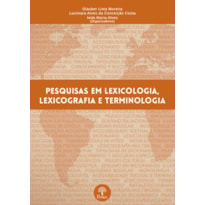 PESQUISAS EM LEXICOLOGIA, LEXICOGRAFIA E TERMINOLOGIA