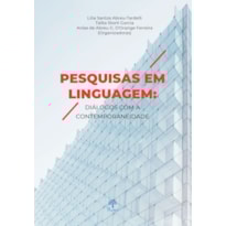 PESQUISAS EM LINGUAGEM - DIÁLOGOS COM A COMTEMPORANEIDADE