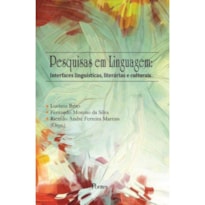 PESQUISAS EM LINGUAGEM - INTERFACES LINGUÍSTICAS, LITERÁRIAS E CULTURAIS