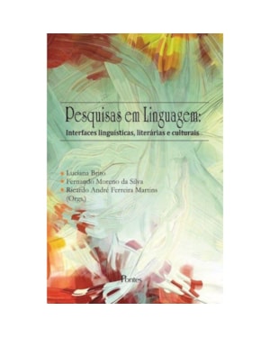 PESQUISAS EM LINGUAGEM - INTERFACES LINGUÍSTICAS, LITERÁRIAS E CULTURAIS
