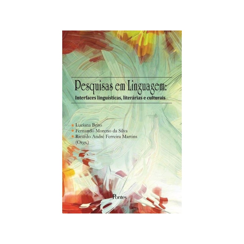PESQUISAS EM LINGUAGEM - INTERFACES LINGUÍSTICAS, LITERÁRIAS E CULTURAIS