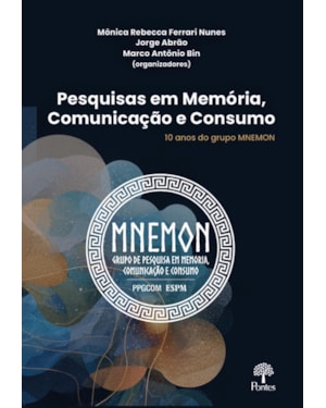 PESQUISAS EM MEMÓRIA, COMUNICAÇÃO E CONSUMO: 10 ANOS DO GRUPO MNEMON