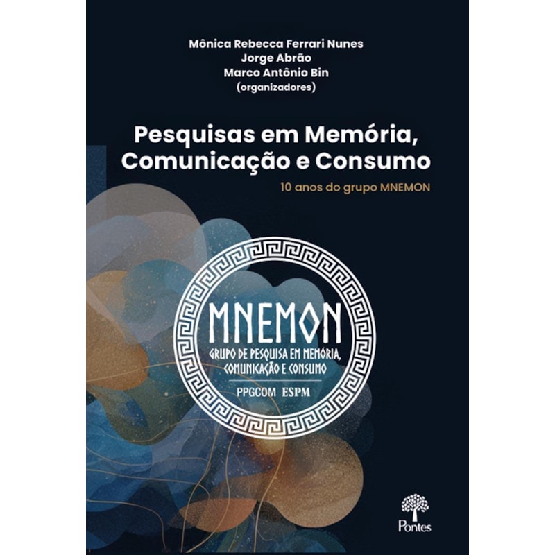 PESQUISAS EM MEMÓRIA, COMUNICAÇÃO E CONSUMO: 10 ANOS DO GRUPO MNEMON