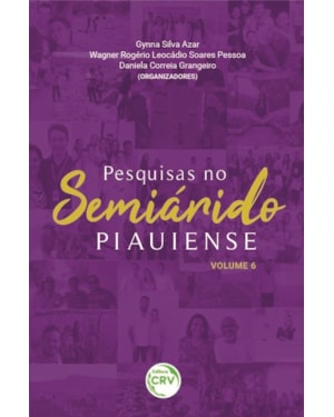 PESQUISAS NO SEMIÁRIDO PIAUIENSE: VOLUME 6