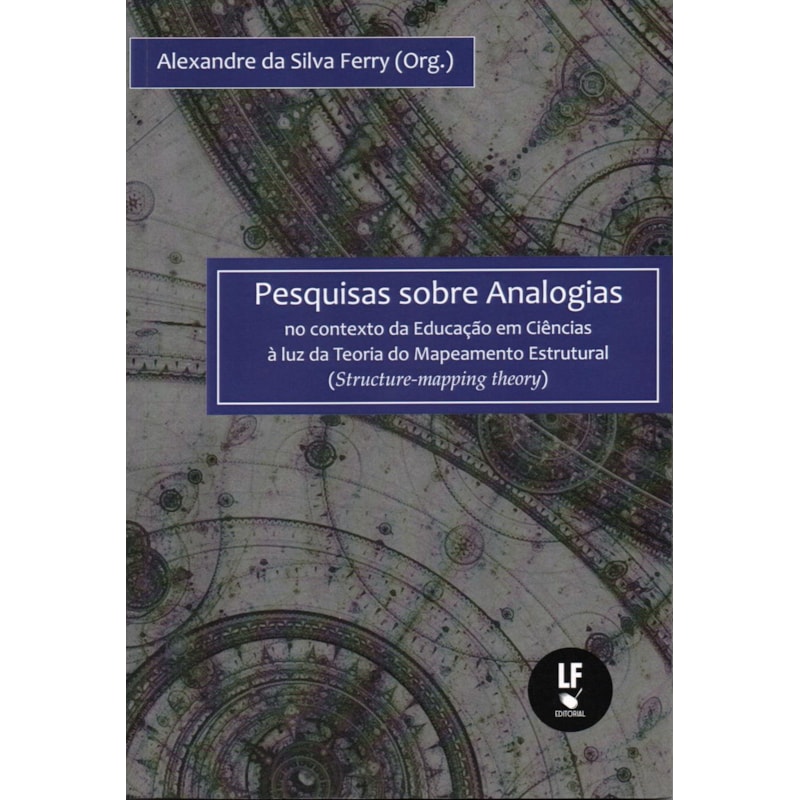 PESQUISAS SOBRE ANALOGIAS: NO CONTEXTO DA EDUCAÇÃO EM CIÊNCIAS À LUZ DA TEORIA DO MAPEAMENTO ESTRUTURAL (STRUCTURE-MAPPING THEORY)