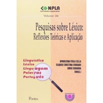 PESQUISAS SOBRE LÉXICO - REFLEXÕES TEÓRICAS E APLICAÇÃO