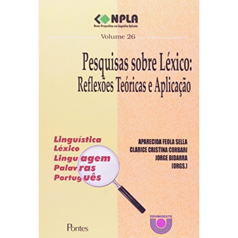 PESQUISAS SOBRE LÉXICO - REFLEXÕES TEÓRICAS E APLICAÇÃO