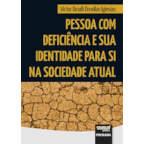 PESSOA COM DEFICIÊNCIA E SUA IDENTIDADE PARA SI NA SOCIEDADE ATUAL