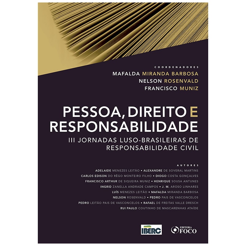 PESSOA, DIREITO E RESPONSABILIDADE - III JORNADAS LUSO-BRASILEIRAS DE RESPONSABILIDADE CIVIL - 2020 - 1ª EDIÇÃO
