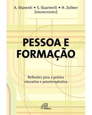 Pessoa e formação: reflexões para a prática educativa e psicoterapêutica