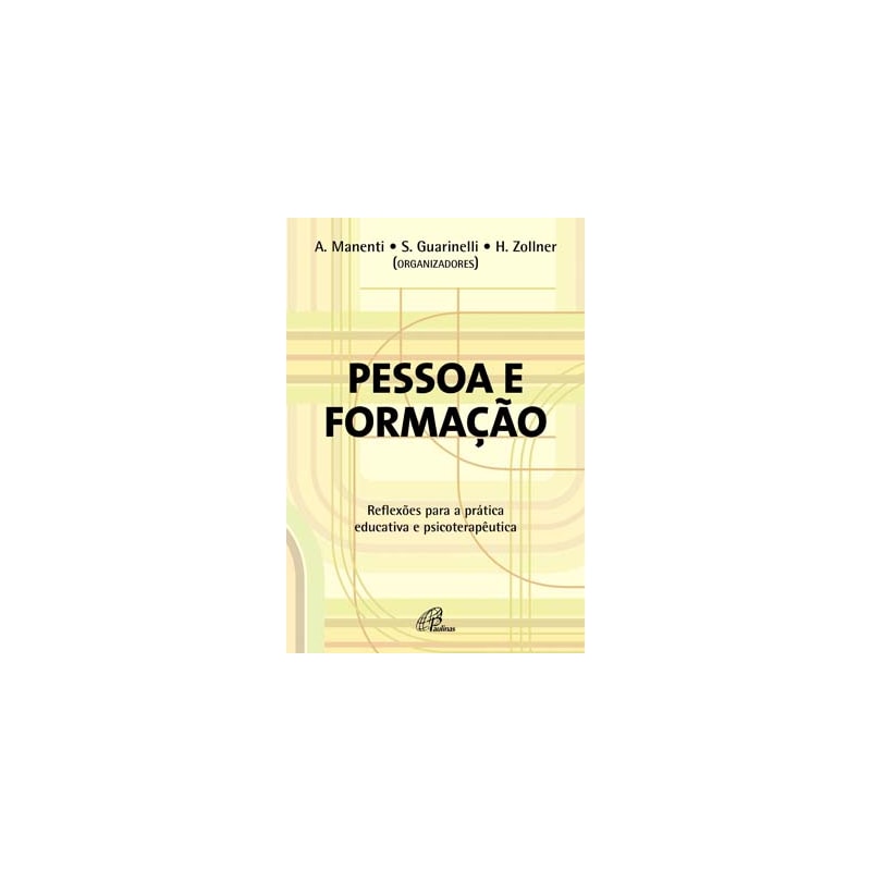 Pessoa e formação: reflexões para a prática educativa e psicoterapêutica
