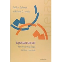 PESSOA SEXUAL , A - POR UMA ANTROPOLOGIA CATOLICA RENOVADA - 1ª